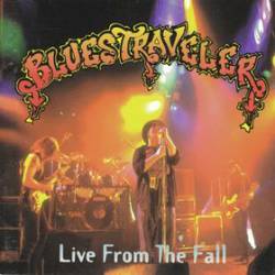 Blues Traveler : Live from the Fall Blues Traveler : Live from the Fall
